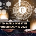 How to Safely Invest in Cryptocurrency in 2025